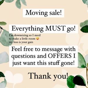 MOVING SALE! Everything must go!! Grab while you can!